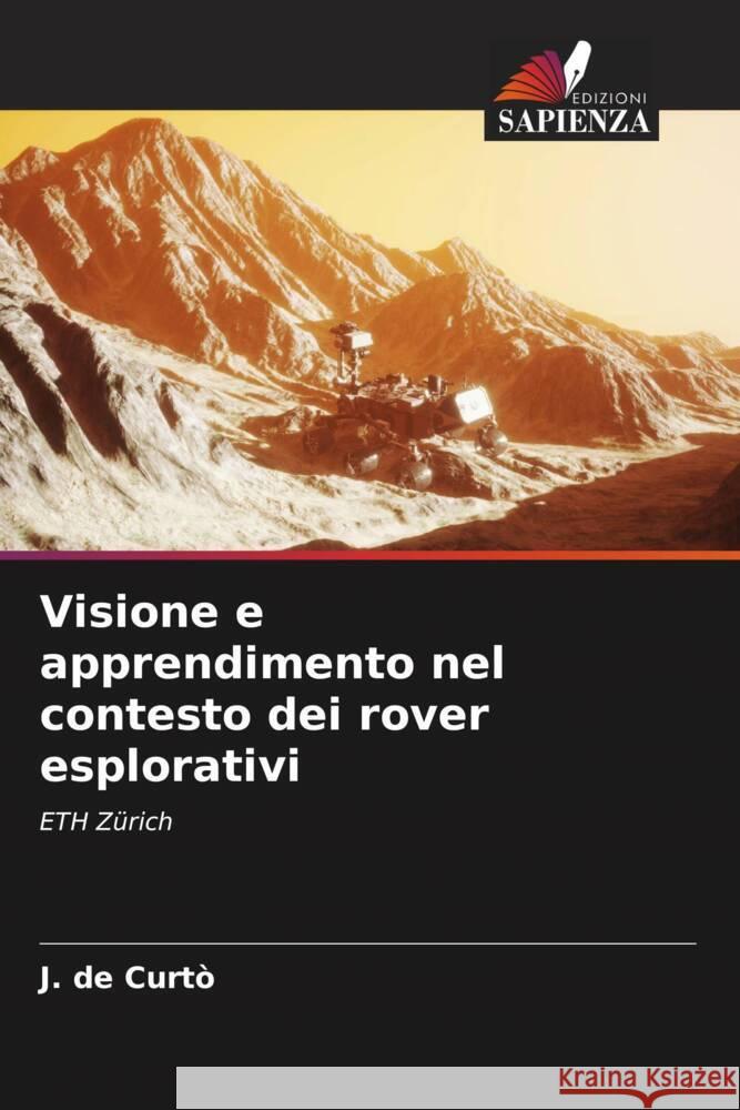 Visione e apprendimento nel contesto dei rover esplorativi de Curtò, J. 9786204895987