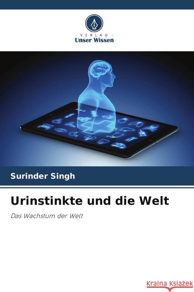 Urinstinkte und die Welt Singh, Surinder 9786204896014