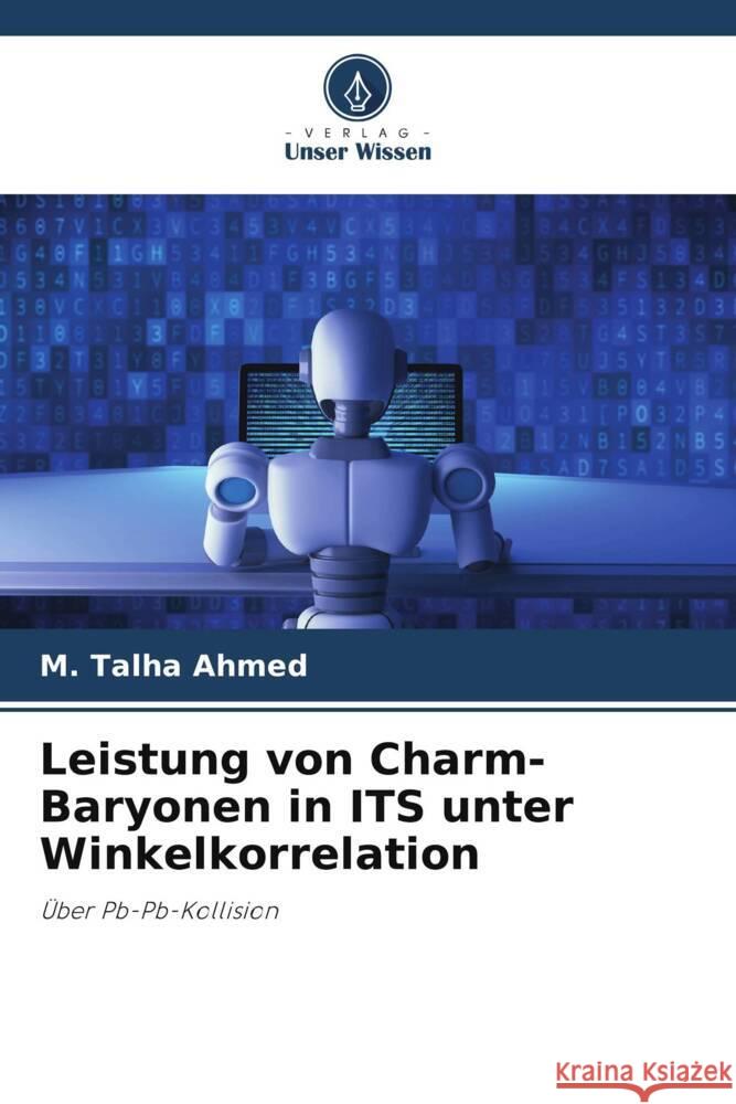 Leistung von Charm-Baryonen in ITS unter Winkelkorrelation Saher Shabbir M. Talha Ahmed 9786204896878