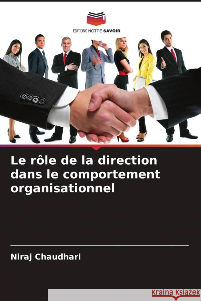 Le rôle de la direction dans le comportement organisationnel Chaudhari, Niraj 9786204897141