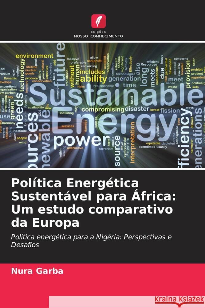 Política Energética Sustentável para África: Um estudo comparativo da Europa Garba, Nura 9786204898100 Edições Nosso Conhecimento
