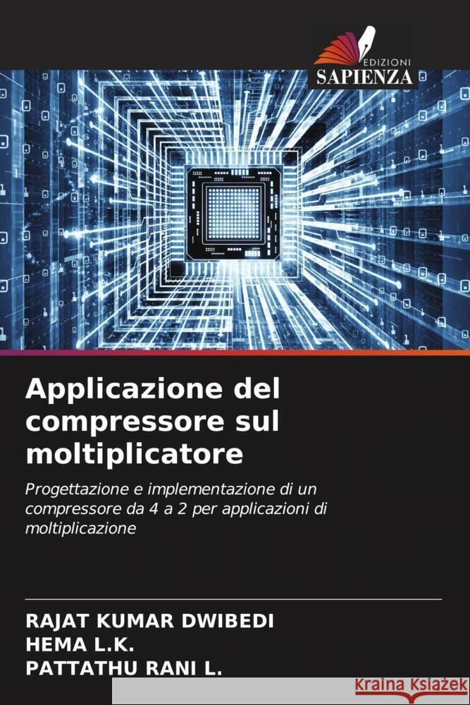 Applicazione del compressore sul moltiplicatore DWIBEDI, RAJAT KUMAR, L.K., HEMA, L., PATTATHU RANI 9786204898506