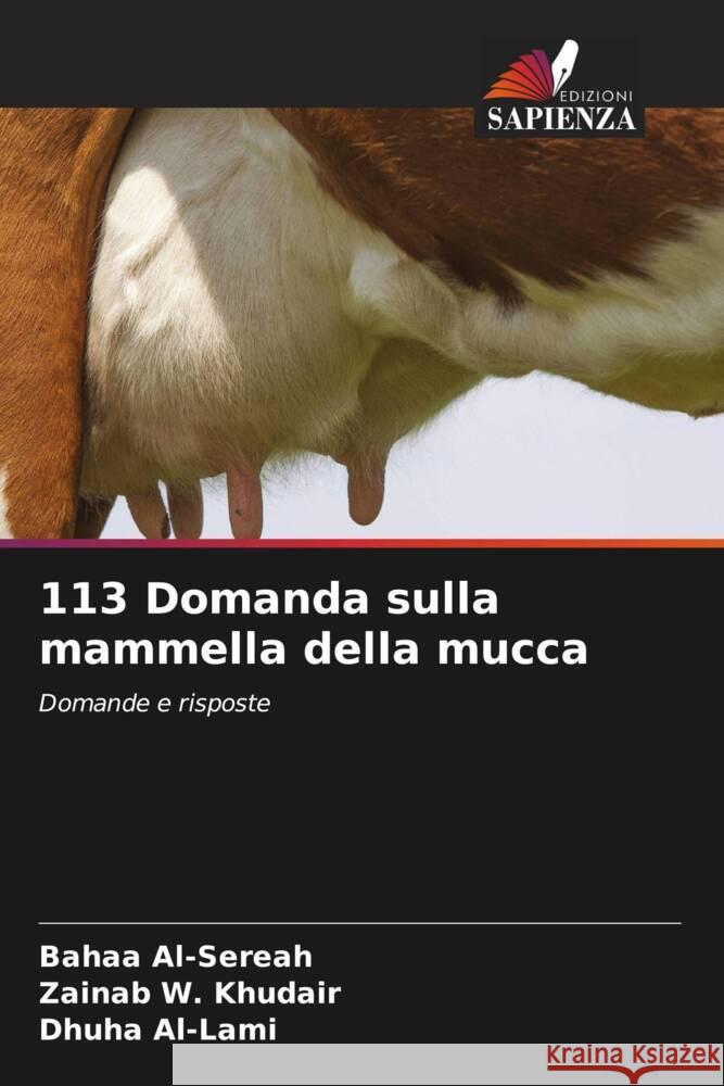 113 Domanda sulla mammella della mucca Al-Sereah, Bahaa, W. Khudair, Zainab, Al-Lami, Dhuha 9786204898612 Edizioni Sapienza