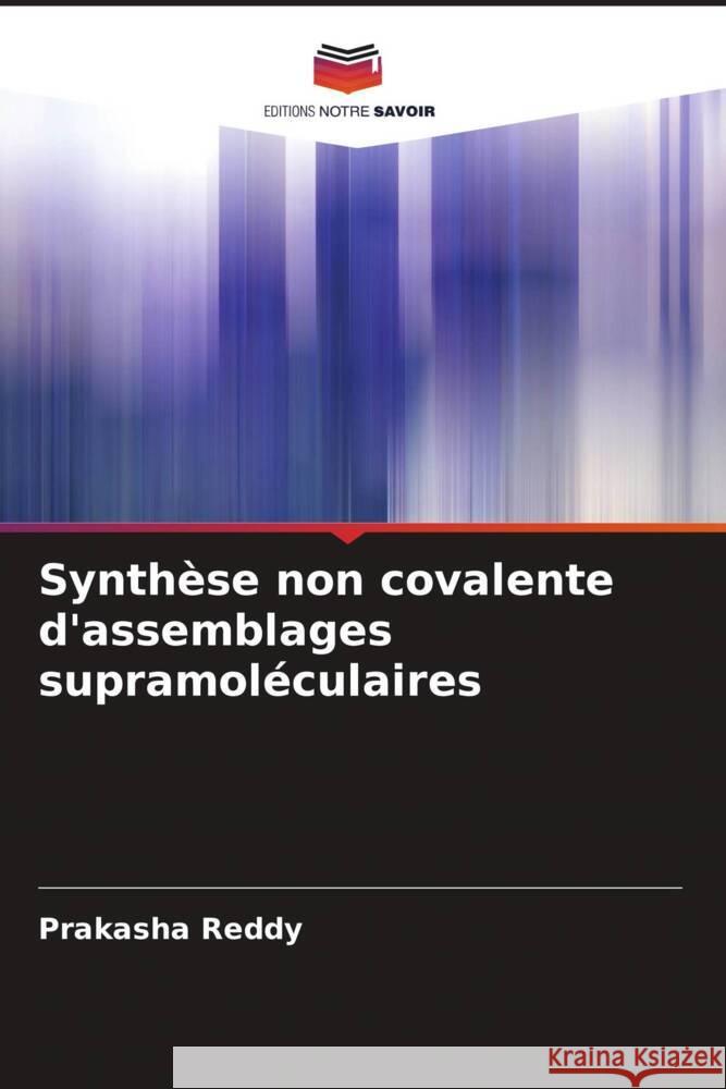 Synthèse non covalente d'assemblages supramoléculaires Reddy, Prakasha 9786204899039