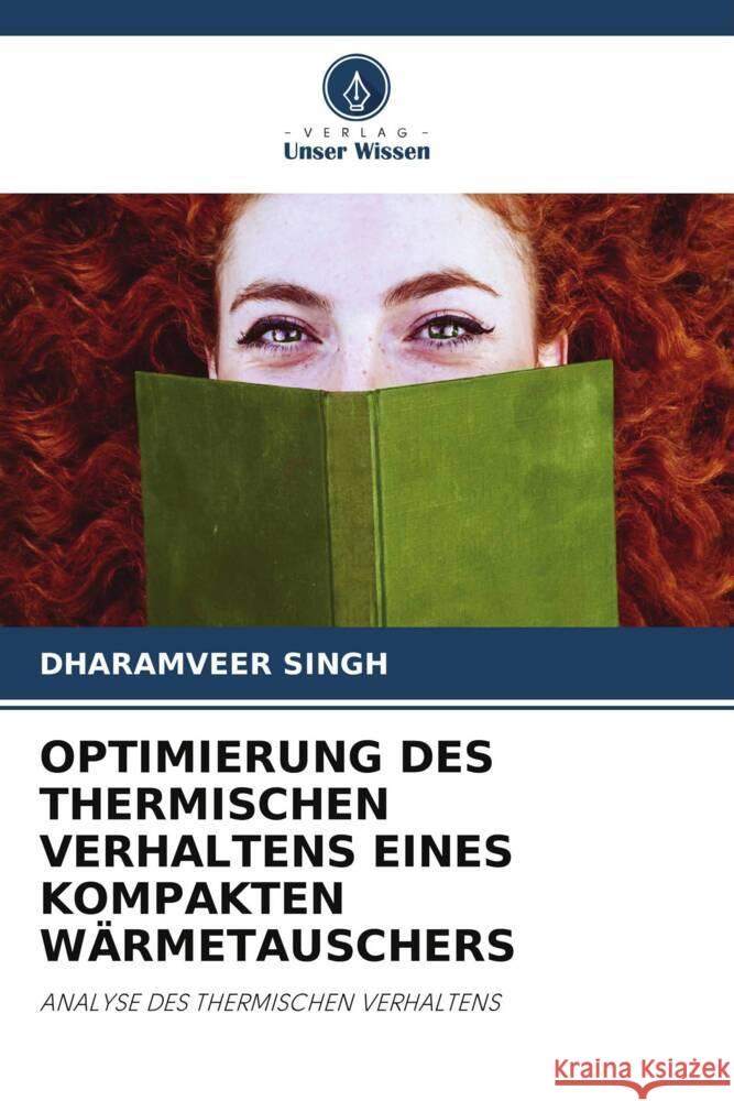 OPTIMIERUNG DES THERMISCHEN VERHALTENS EINES KOMPAKTEN WÄRMETAUSCHERS Singh, Dharamveer 9786204900148