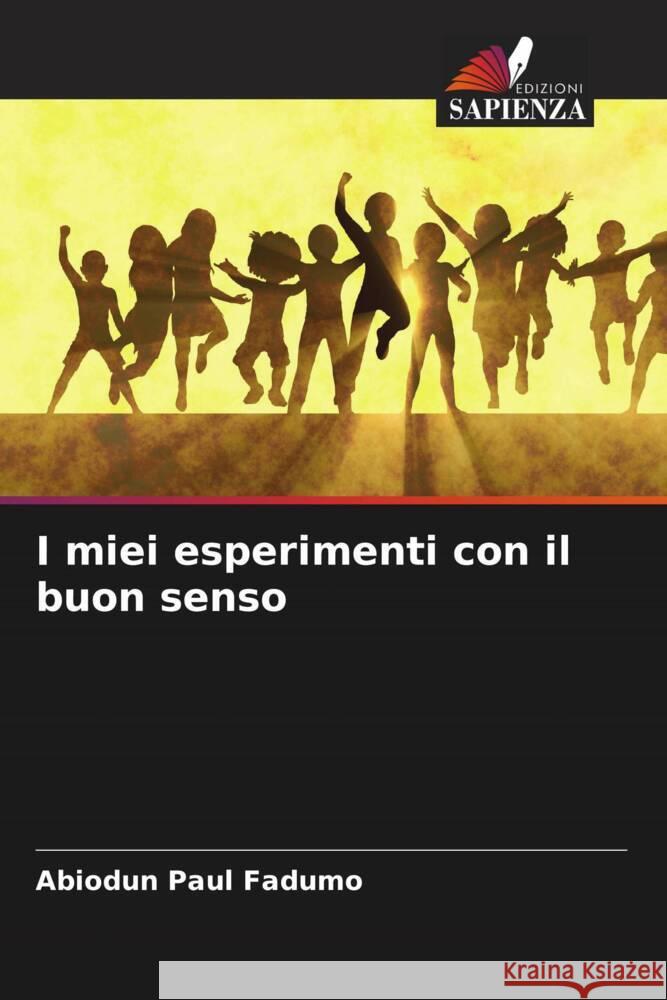 I miei esperimenti con il buon senso Fadumo, Abiodun Paul 9786204900629