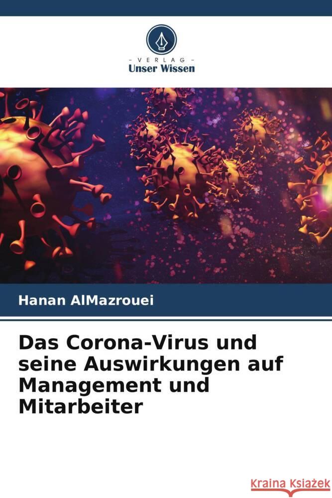 Das Corona-Virus und seine Auswirkungen auf Management und Mitarbeiter AlMazrouei, Hanan 9786204900834