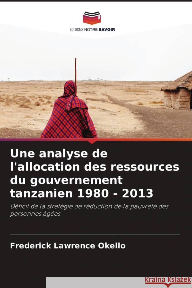 Une analyse de l'allocation des ressources du gouvernement tanzanien 1980 - 2013 Lawrence Okello, Frederick 9786204901084