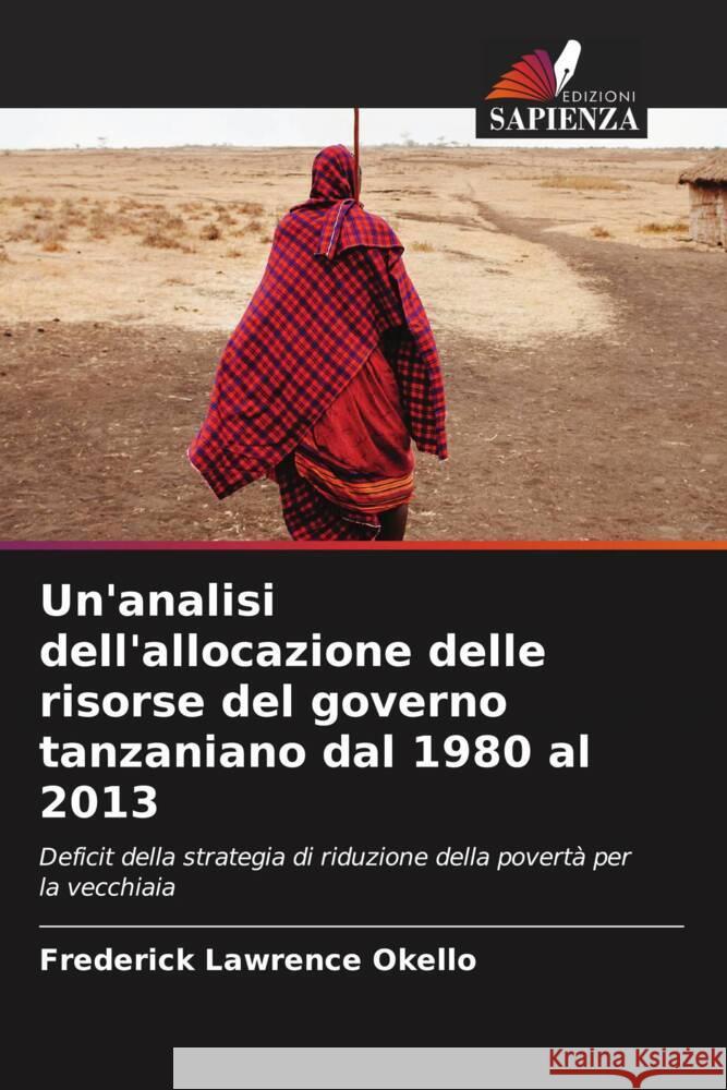 Un'analisi dell'allocazione delle risorse del governo tanzaniano dal 1980 al 2013 Lawrence Okello, Frederick 9786204901091