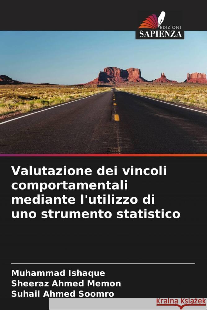 Valutazione dei vincoli comportamentali mediante l'utilizzo di uno strumento statistico Ishaque, Muhammad, Memon, Sheeraz Ahmed, Soomro, Suhail Ahmed 9786204901244