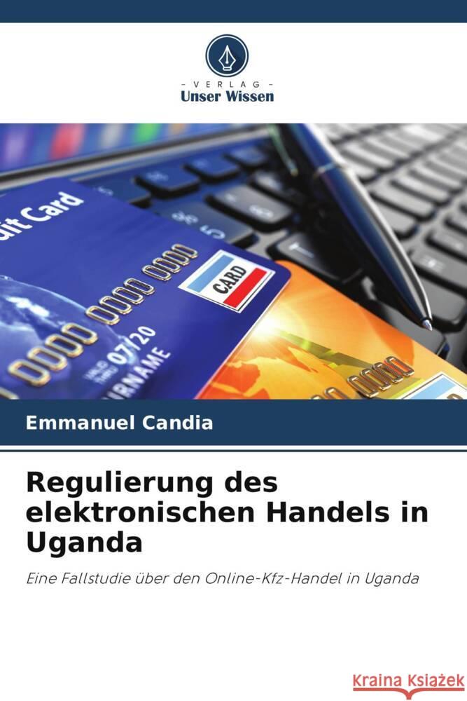 Regulierung des elektronischen Handels in Uganda Candia, Emmanuel 9786204901374