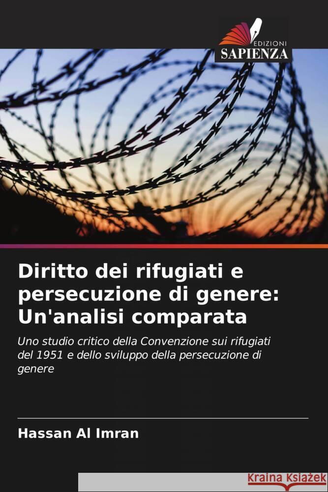 Diritto dei rifugiati e persecuzione di genere: Un'analisi comparata Al Imran, Hassan 9786204901589