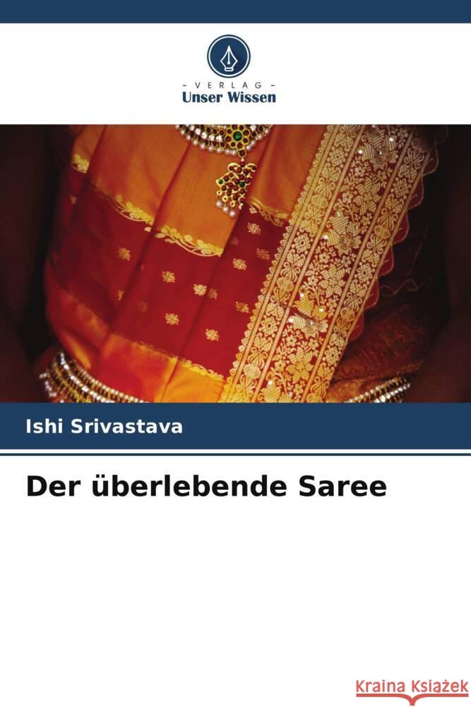 Der überlebende Saree Srivastava, Ishi 9786204901749 Verlag Unser Wissen