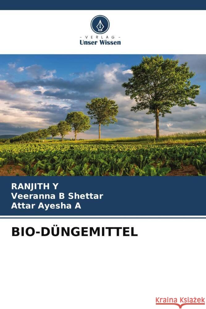 BIO-DÜNGEMITTEL Y, RANJITH, B Shettar, Veeranna, A, Attar Ayesha 9786204902036