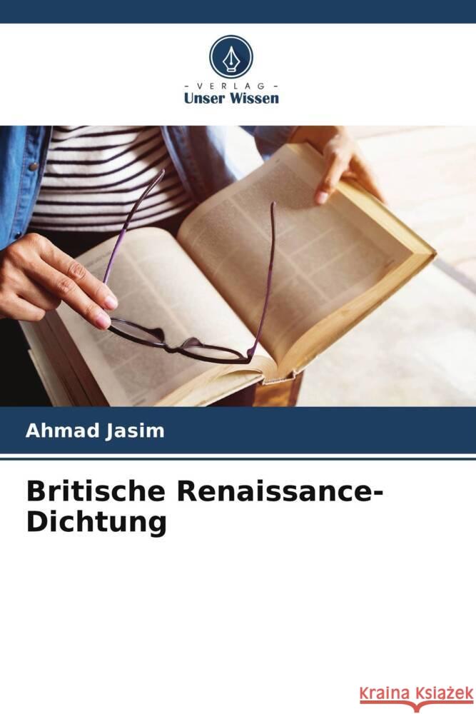 Britische Renaissance-Dichtung Jasim, Ahmad 9786204902098