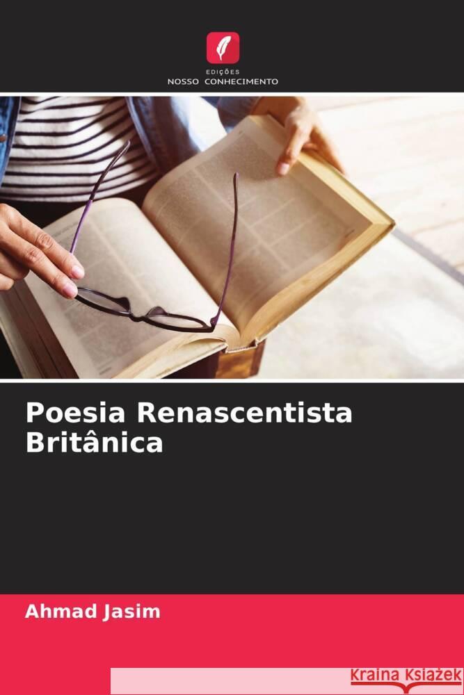 Poesia Renascentista Britânica Jasim, Ahmad 9786204902135 Edições Nosso Conhecimento