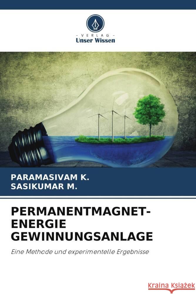 PERMANENTMAGNET-ENERGIE GEWINNUNGSANLAGE K., Paramasivam, M., Sasikumar 9786204902456