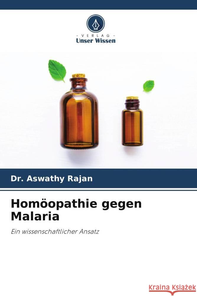 Homöopathie gegen Malaria Rajan, Dr. Aswathy 9786204902739