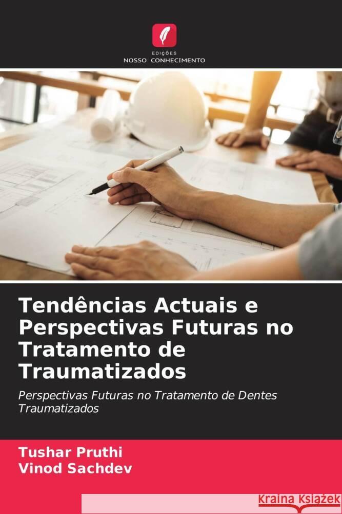 Tendências Actuais e Perspectivas Futuras no Tratamento de Traumatizados Pruthi, Tushar, Sachdev, Vinod 9786204903286 Edições Nosso Conhecimento