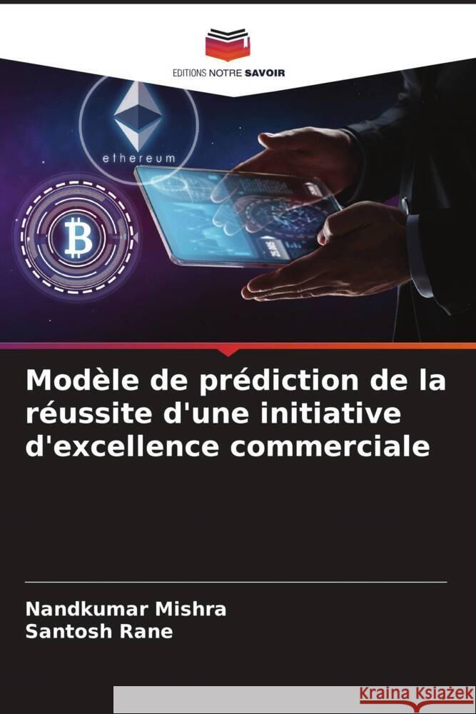 Modèle de prédiction de la réussite d'une initiative d'excellence commerciale Mishra, Nandkumar, Rane, Santosh 9786204903910