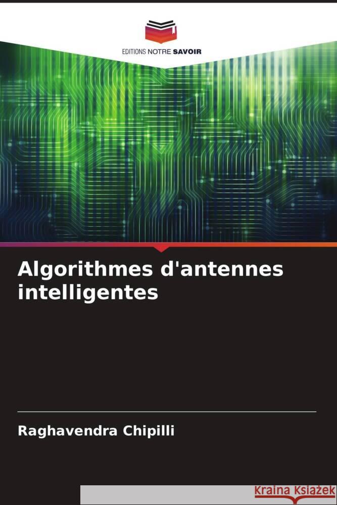 Algorithmes d'antennes intelligentes Chipilli, Raghavendra 9786204904399