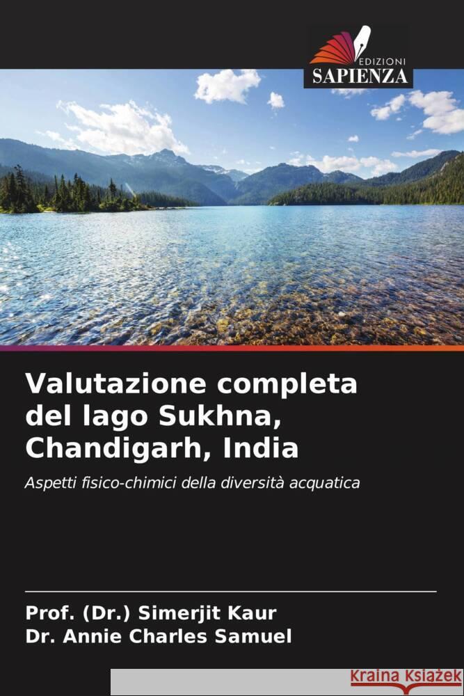 Valutazione completa del lago Sukhna, Chandigarh, India Kaur, Prof. (Dr.) Simerjit, Charles Samuel, Dr. Annie 9786204904610