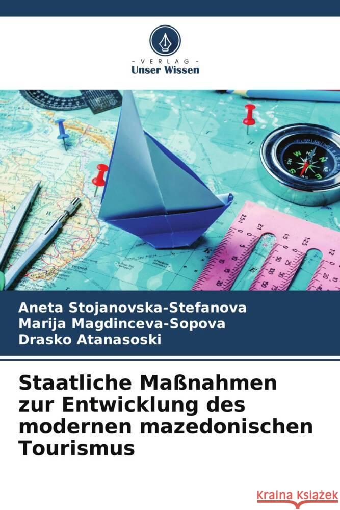 Staatliche Maßnahmen zur Entwicklung des modernen mazedonischen Tourismus Stojanovska-Stefanova, Aneta, Magdinceva-Sopova, Marija, Atanasoski, Drasko 9786204904801 Verlag Unser Wissen