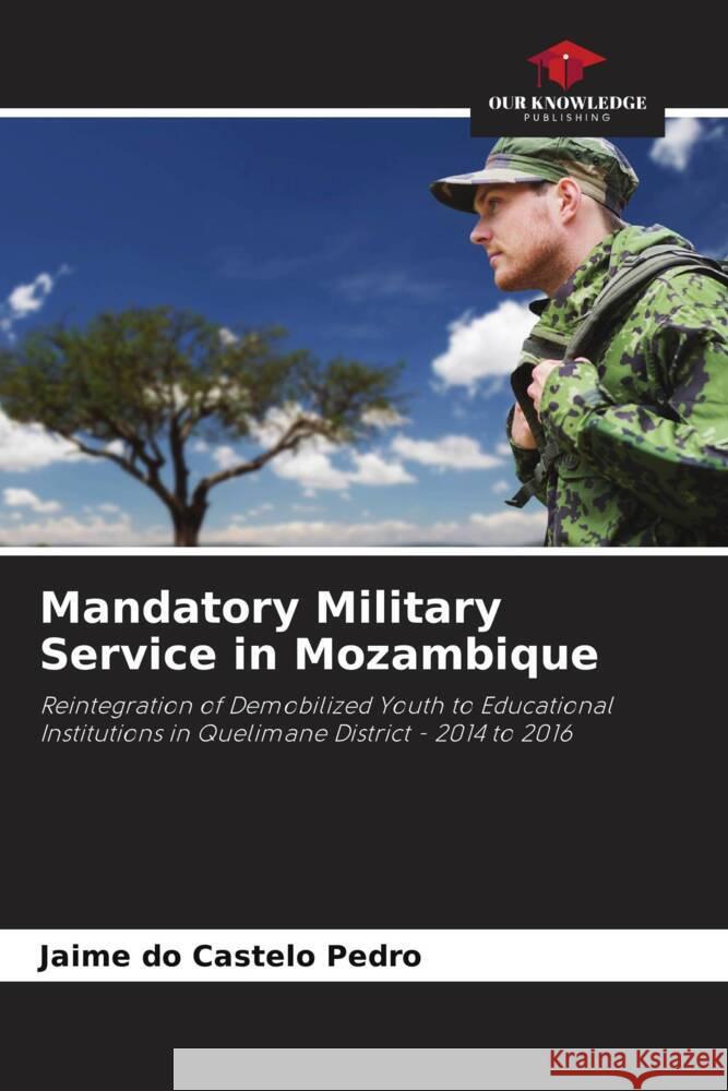 Mandatory Military Service in Mozambique Pedro, Jaime do Castelo 9786204905556