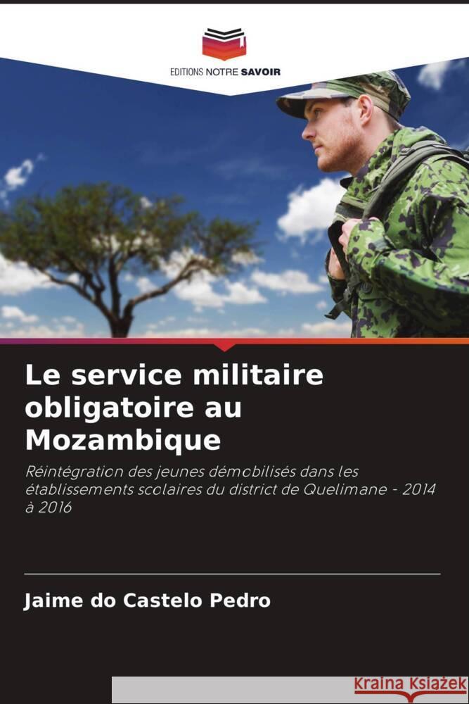 Le service militaire obligatoire au Mozambique Pedro, Jaime do Castelo 9786204905570