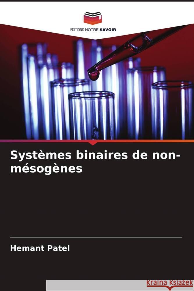 Systèmes binaires de non-mésogènes Patel, Hemant 9786204905679