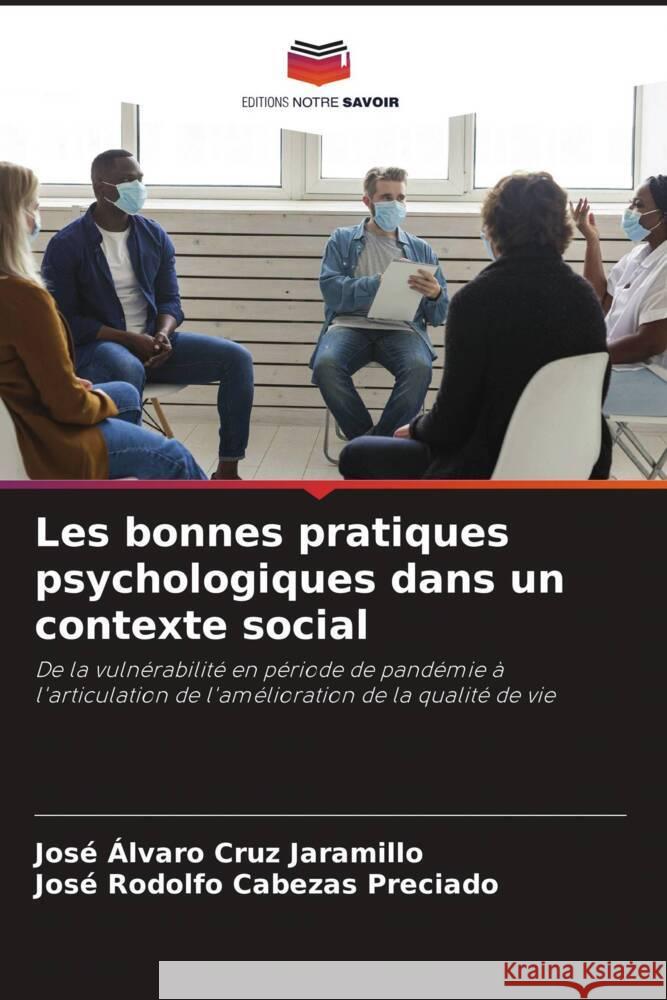 Les bonnes pratiques psychologiques dans un contexte social Cruz Jaramillo, José Álvaro, Cabezas Preciado, José Rodolfo 9786204907024