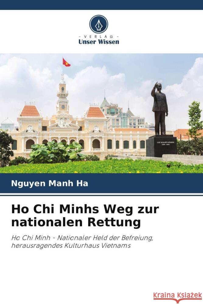 Ho Chi Minhs Weg zur nationalen Rettung Manh Ha, Nguyen 9786204907062