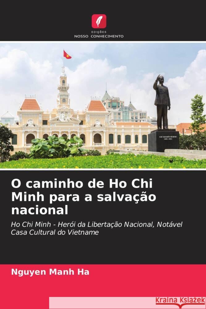 O caminho de Ho Chi Minh para a salvação nacional Manh Ha, Nguyen 9786204907178