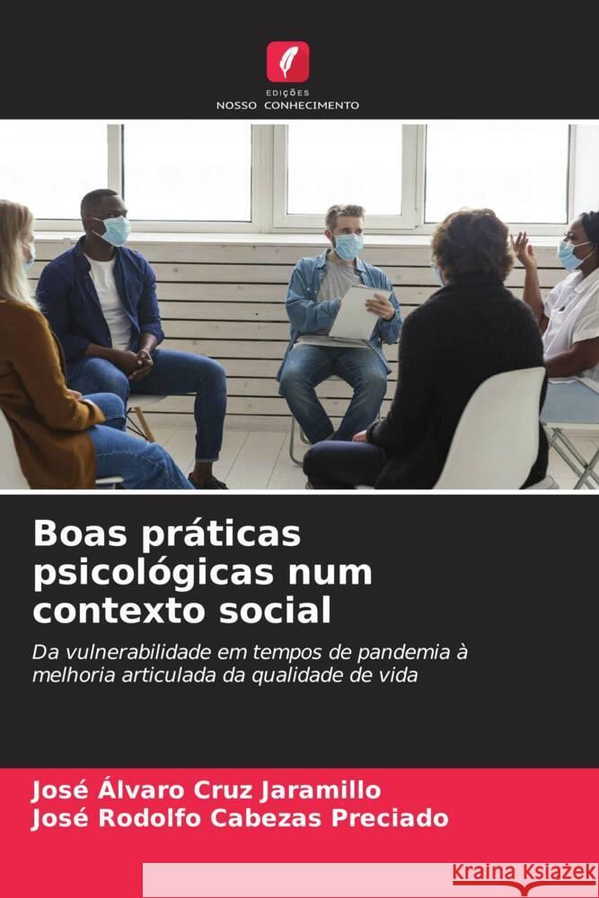 Boas práticas psicológicas num contexto social Cruz Jaramillo, José Álvaro, Cabezas Preciado, José Rodolfo 9786204907376