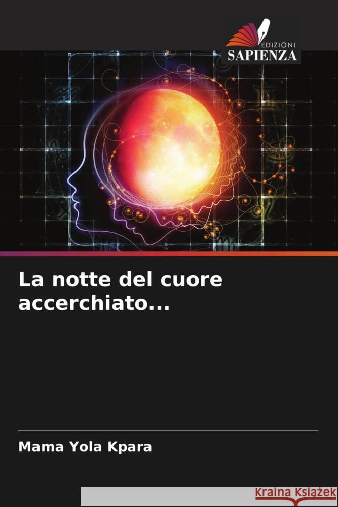 La notte del cuore accerchiato... Yola Kpara, Mama 9786204908052