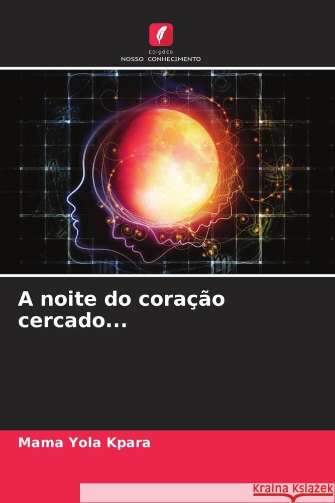 A noite do coração cercado... Yola Kpara, Mama 9786204908069