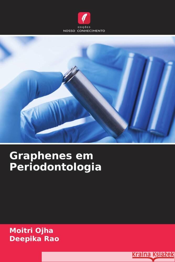 Graphenes em Periodontologia Ojha, Moitri, Rao, Deepika 9786204908830 Edições Nosso Conhecimento