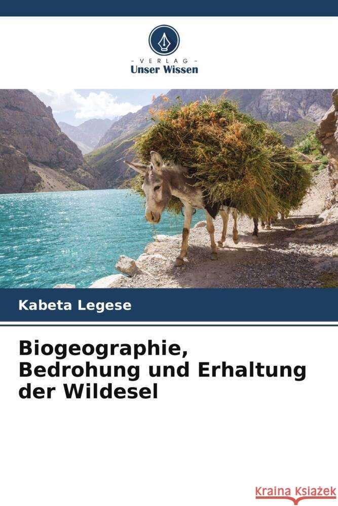 Biogeographie, Bedrohung und Erhaltung der Wildesel Legese, Kabeta 9786204909424