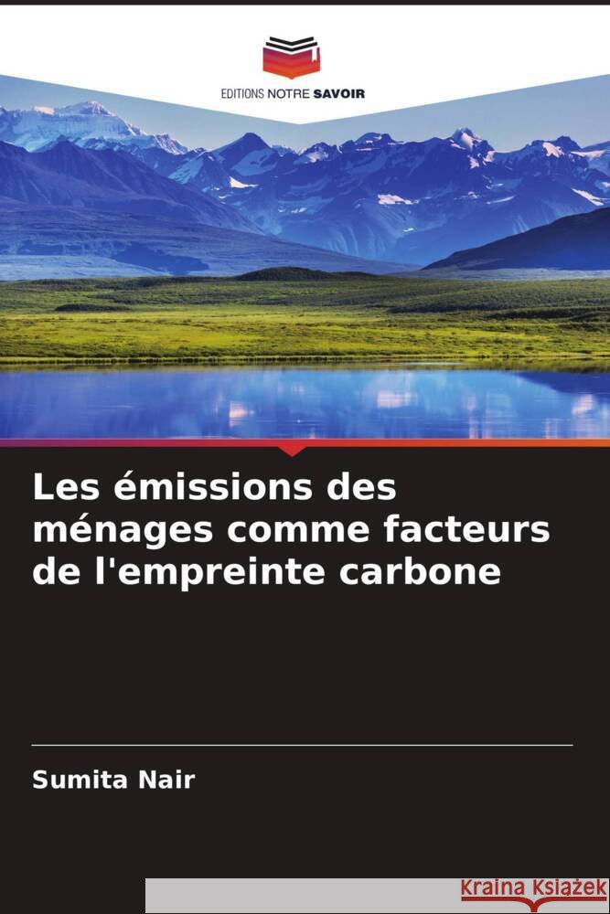 Les émissions des ménages comme facteurs de l'empreinte carbone Nair, Sumita 9786204909998