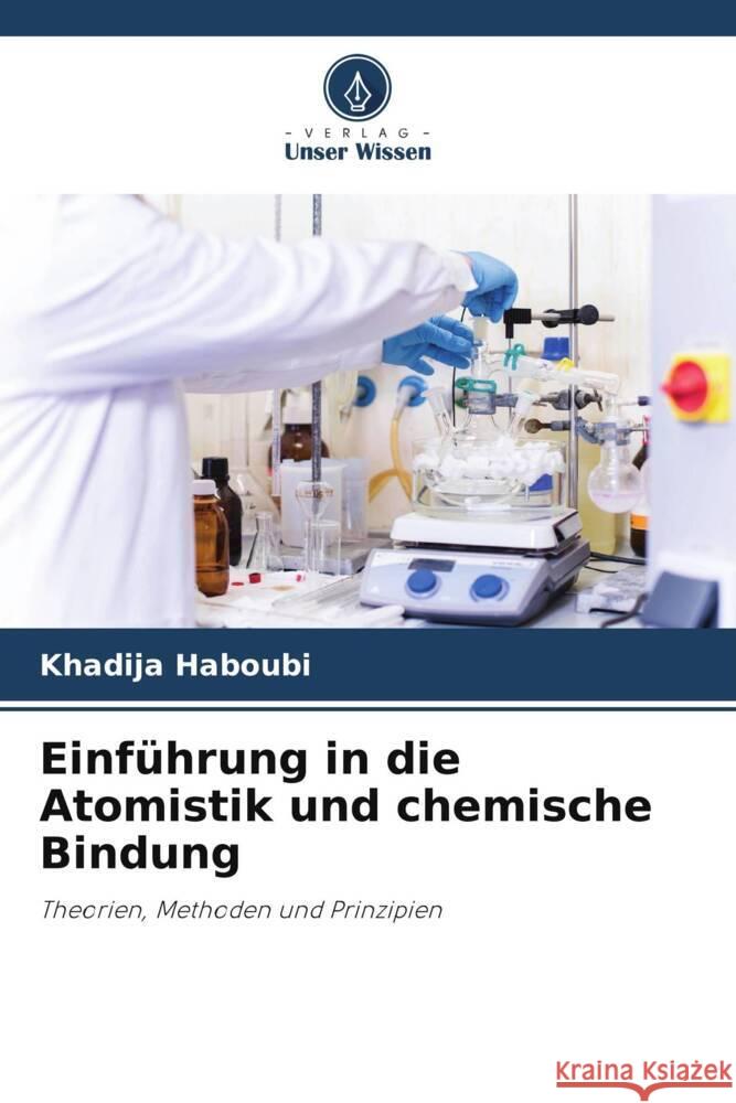 Einführung in die Atomistik und chemische Bindung HABOUBI, Khadija 9786204910444