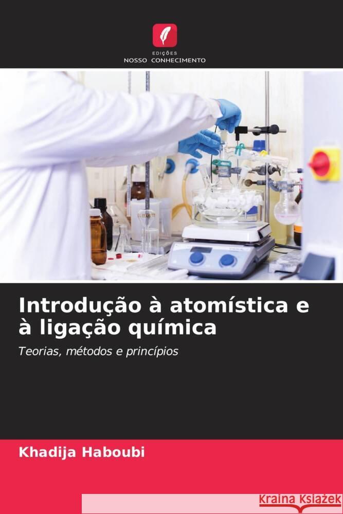 Introdução à atomística e à ligação química HABOUBI, Khadija 9786204910604 Edições Nosso Conhecimento