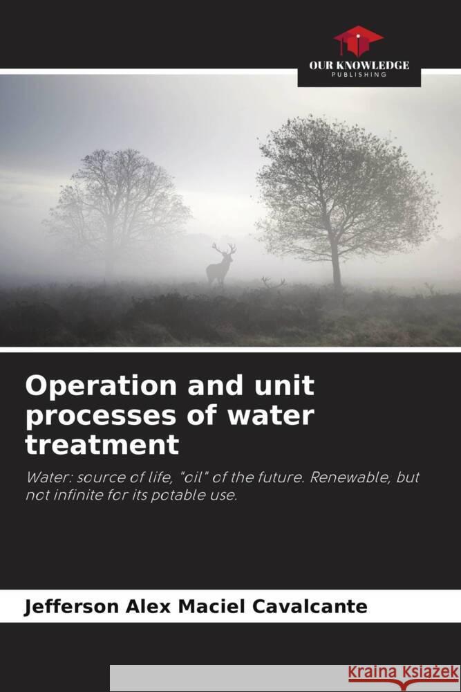 Operation and unit processes of water treatment Maciel Cavalcante, Jefferson Alex 9786204912257