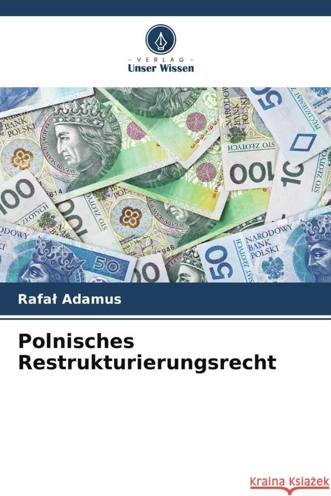 Polnisches Restrukturierungsrecht Adamus, Rafal 9786204912790