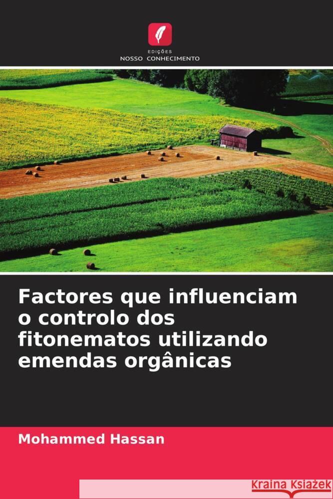 Factores que influenciam o controlo dos fitonematos utilizando emendas orgânicas Hassan, Mohammed 9786204913322