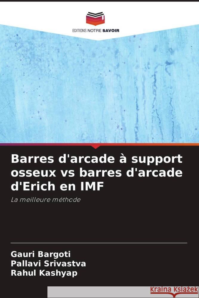 Barres d'arcade à support osseux vs barres d'arcade d'Erich en IMF Bargoti, Gauri, Srivastva, Pallavi, Kashyap, Rahul 9786204913827