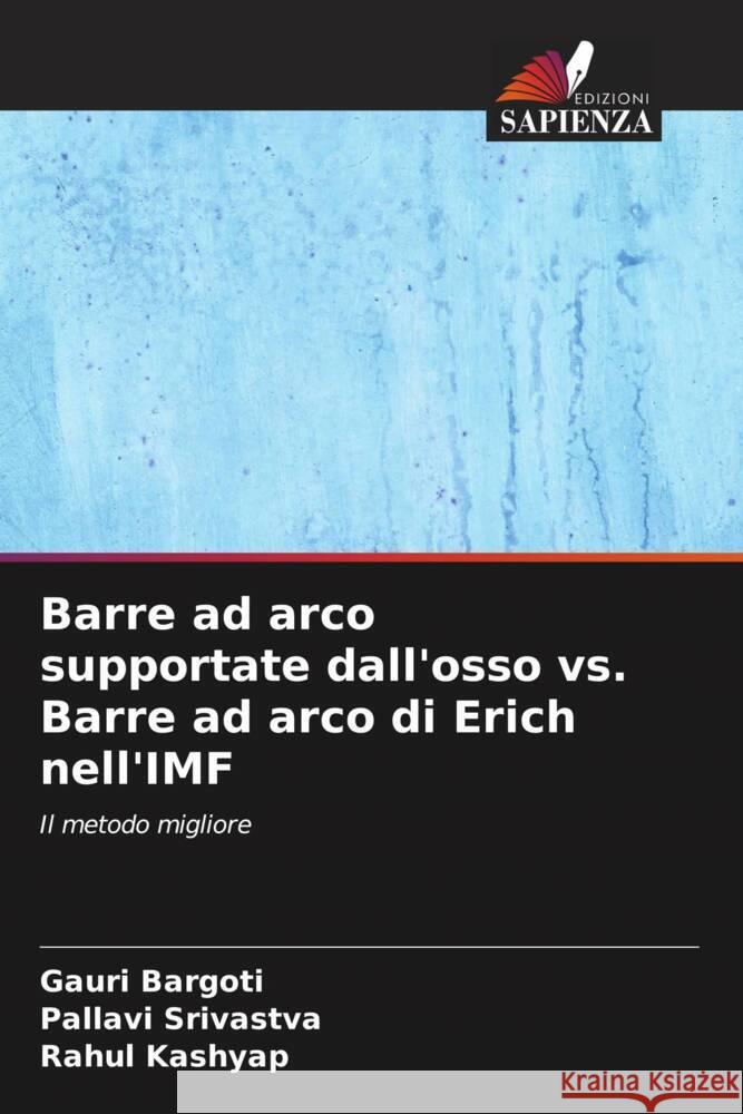 Barre ad arco supportate dall'osso vs. Barre ad arco di Erich nell'IMF Bargoti, Gauri, Srivastva, Pallavi, Kashyap, Rahul 9786204913834