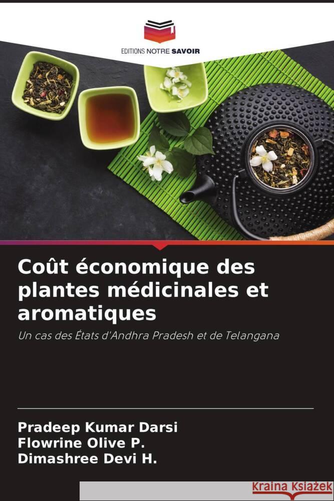 Coût économique des plantes médicinales et aromatiques Darsi, Pradeep Kumar, P., Flowrine Olive, H., Dimashree Devi 9786204914404 Editions Notre Savoir