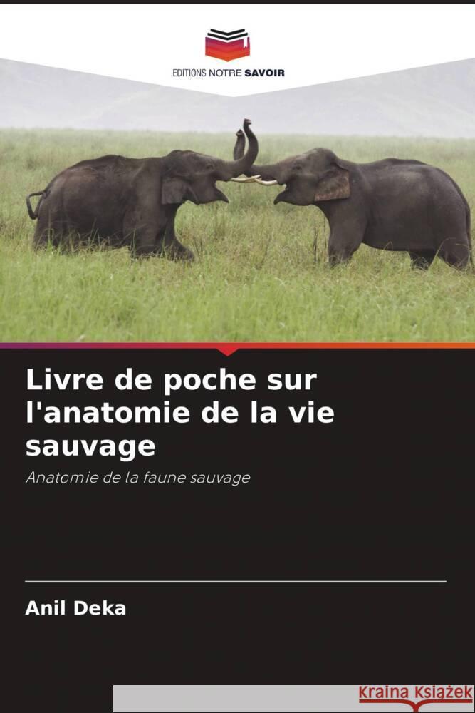 Livre de poche sur l'anatomie de la vie sauvage Deka, Anil 9786204914534