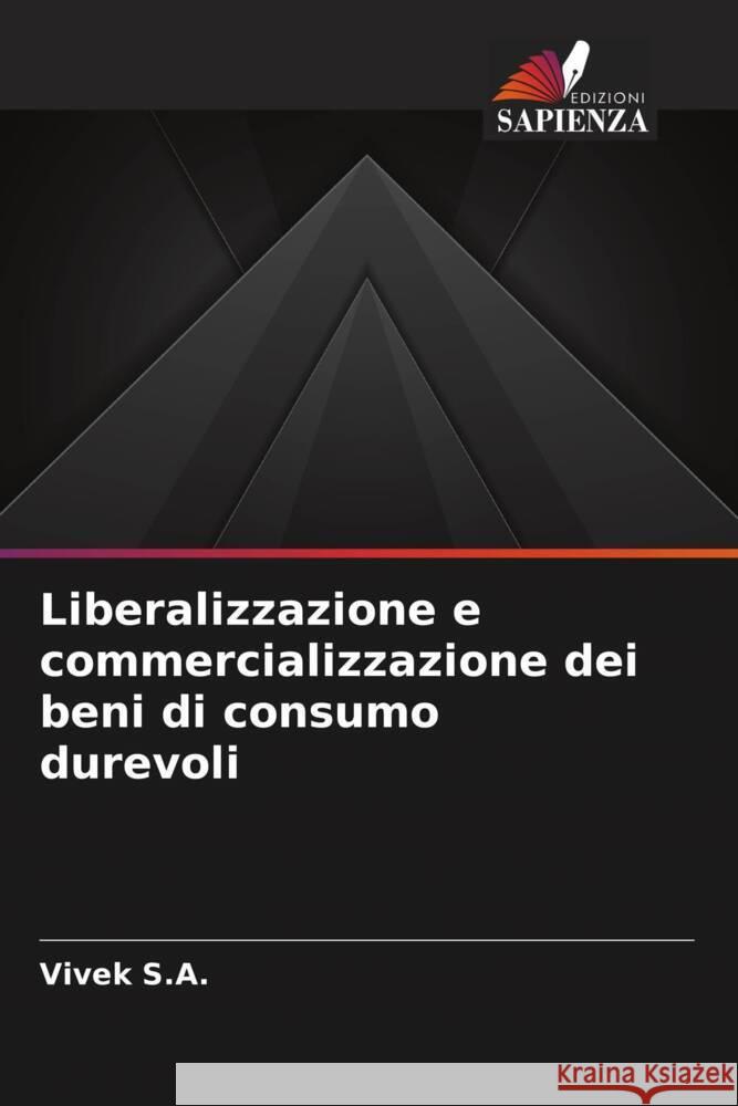 Liberalizzazione e commercializzazione dei beni di consumo durevoli S.A., Vivek 9786204914831 Edizioni Sapienza