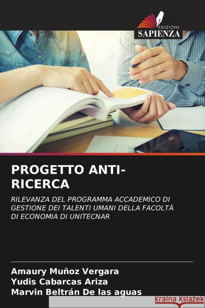 PROGETTO ANTI-RICERCA Muñoz Vergara, Amaury, Cabarcas Ariza, Yudis, Beltrán De las Aguas, Marvin 9786204914862 Edizioni Sapienza